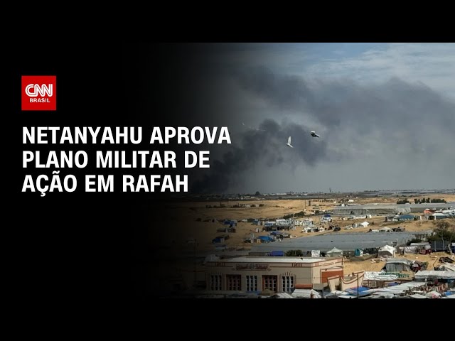 Netanyahu aprova plano militar de ação em Rafah | CNN PRIME TIME