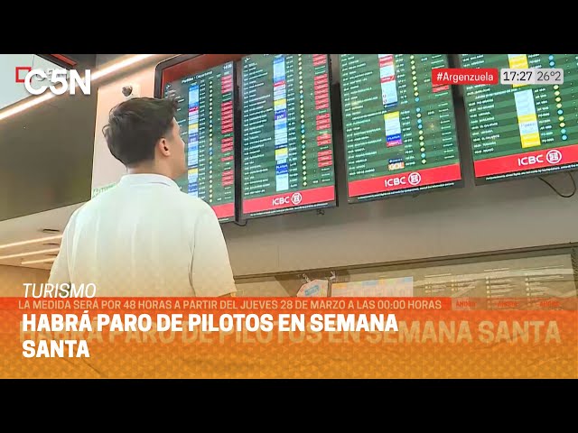 ASOCIACIÓN DE PILOTOS anunció un PARO de 48hs: NO habrä VUELOS en SEMANA SANTA