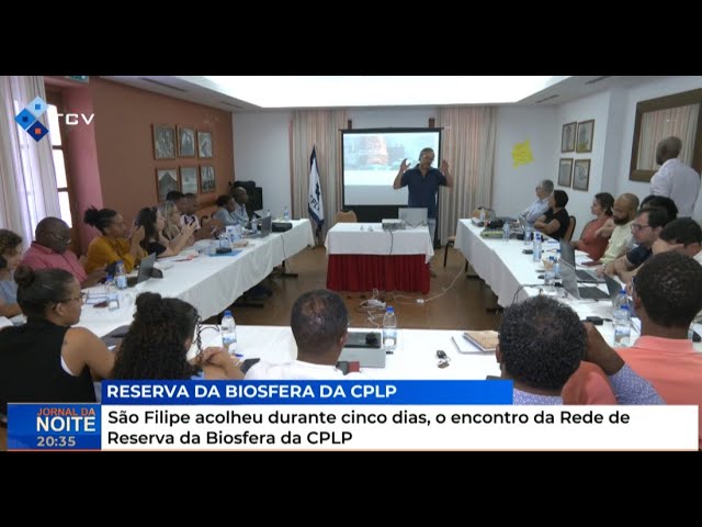 São Filipe acolheu durante cinco dias, o encontro da Rede de Reserva da Biosfera da CPLP