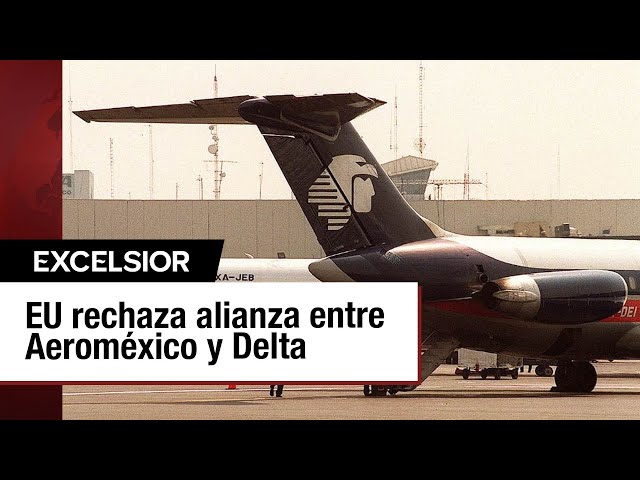 La situación de Aeroméxico y la alianza con Delta