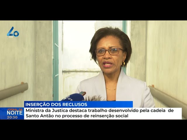 MJ destaca trabalho desenvolvido pela cadeia de Santo Antão no processo de reinserção social