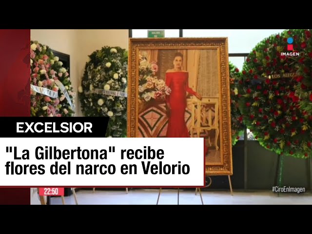 La Gilbertona recibe flores del ‘Mayo Zambada’ y los ‘Chapitos’ en velorio