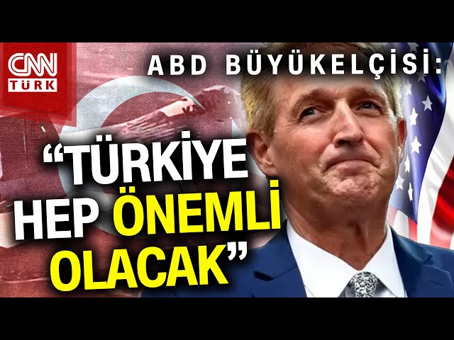 ABD'nin Ankara Büyükelçisi'nden Türkiye Açıklaması: "Rejimler Değişir, Coğrafya Değiş