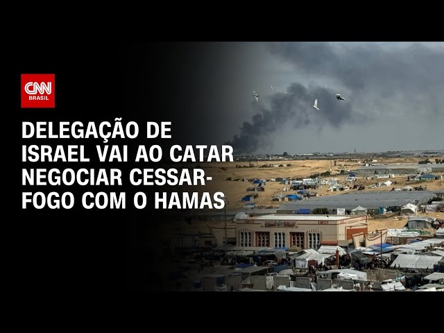 Delegação de Israel vai ao Catar negociar cessar-fogo com o Hamas | AGORA CNN