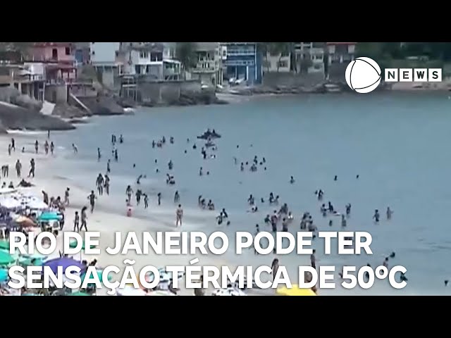 Rio de Janeiro pode ter sensação térmica de 50ºC