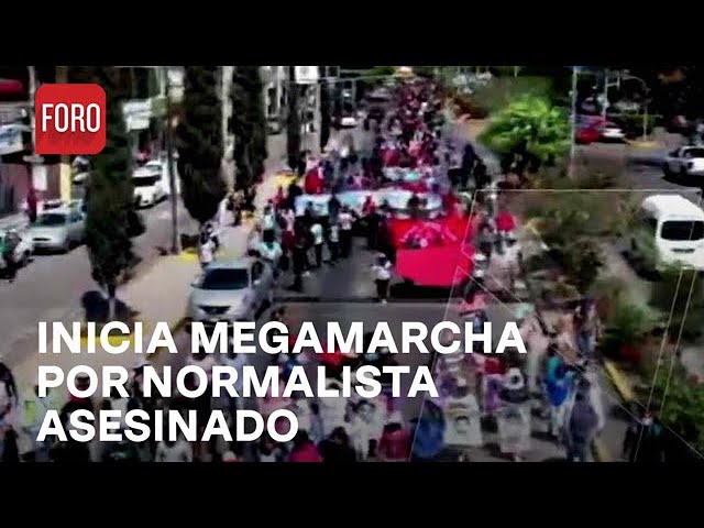 Normalistas inician megamarcha; exigen justicia por Yanqui Khotan - Sábados de Foro