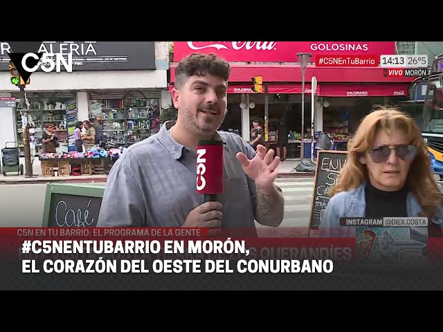 #C5NENTUBARRIO visita MORÓN, el CORAZÓN del OESTE del CONURBA