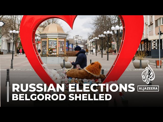 A vote in a time of war: Belgorod shelled as Russians head to polls