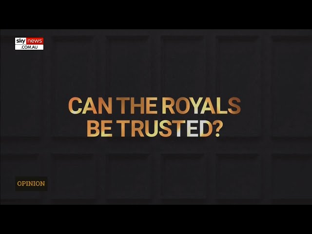 The Jury: Can the royals be trusted?