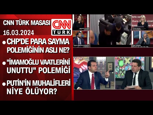 CHP'de para sayma tartışması | İmamoğlu vaatlerini unuttu" polemiği - CNN TÜRK Masası 16.0