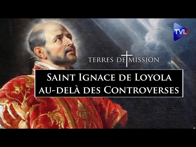 Saint Ignace de Loyola au-delà de la légende noire des jésuites - Terres de Mission n°354 - TVL