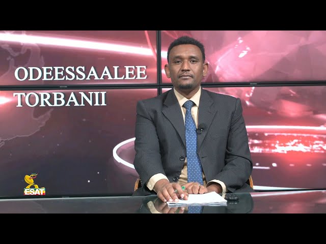 Ethiopia - Esat Oddelessale Torbanii March  17  2024