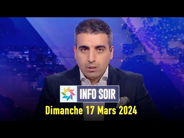 Info soir : Dimanche 17 Mars 2024