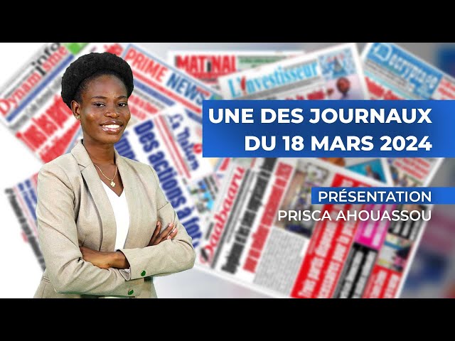 UNE DES JOURNAUX DU 18 03 2024