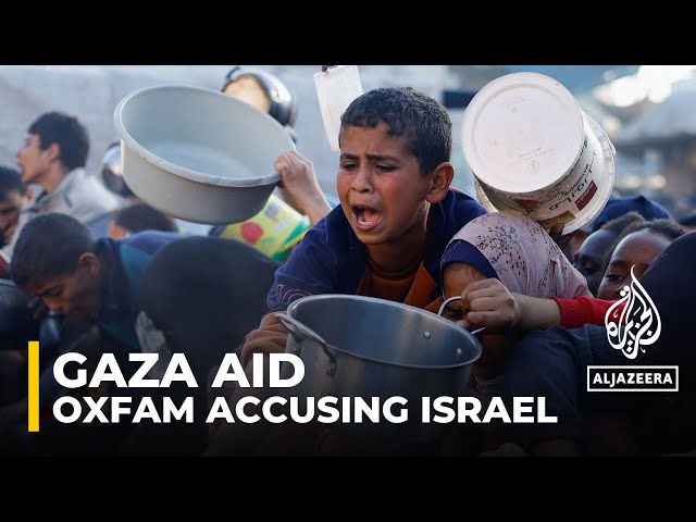 Israel blocking aid despite ICJ genocide ruling, Oxfam says