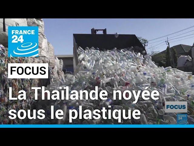 Journée mondiale du recyclage : la Thaïlande noyée sous le plastique • FRANCE 24