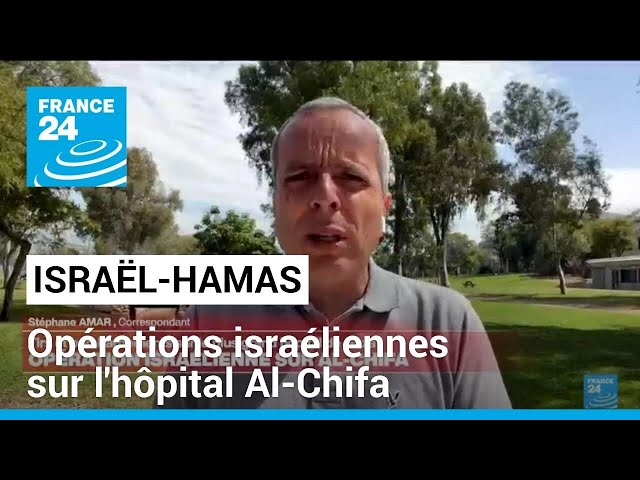 Guerre Israël-Hamas : opérations israéliennes sur Al-Chifa • FRANCE 24