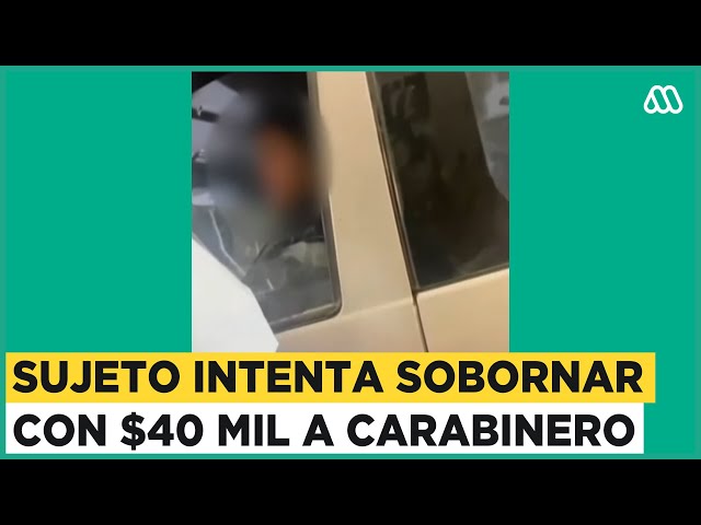 Sujeto intenta sobornar con $40 mil a carabinero: Es detenido por cohecho