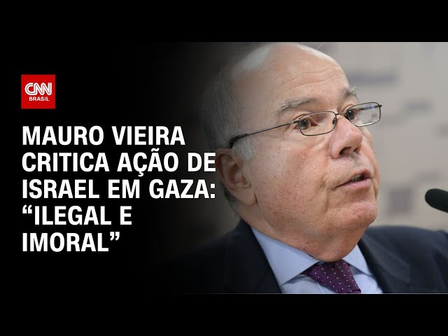 Mauro Vieira critica ação de Israel em Gaza: “Ilegal e imoral” | LIVE CNN