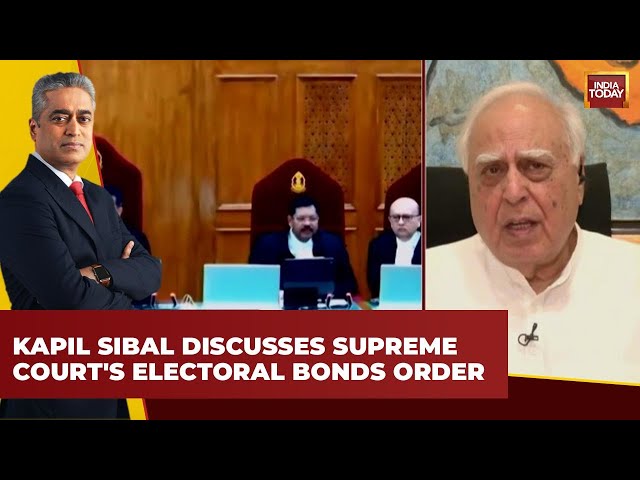 Will Donors, Parties Be Matched? Kapil Sibal on Electoral Bonds Controversy | India Today Exclusive