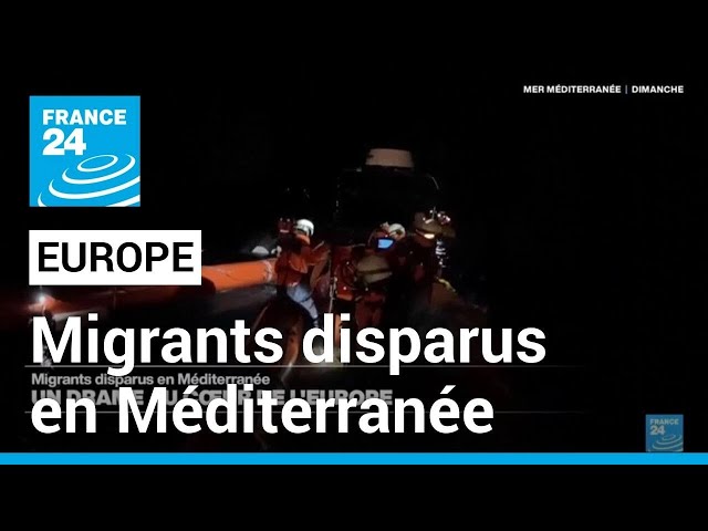 Migrants disparus en Méditerranée : un drame au cœur de l'Europe • FRANCE 24