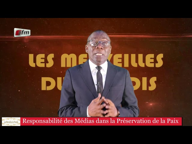 Les merveilles du paradis - Responsabilité des médias dans la préservation de la paix -18 Mars 2024