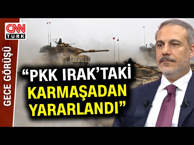 Hakan Fidan Gece Görüşü'nde Açıkladı: "Irak'ın PKK'yı Yasaklı Örgüt İlan Etmesi 