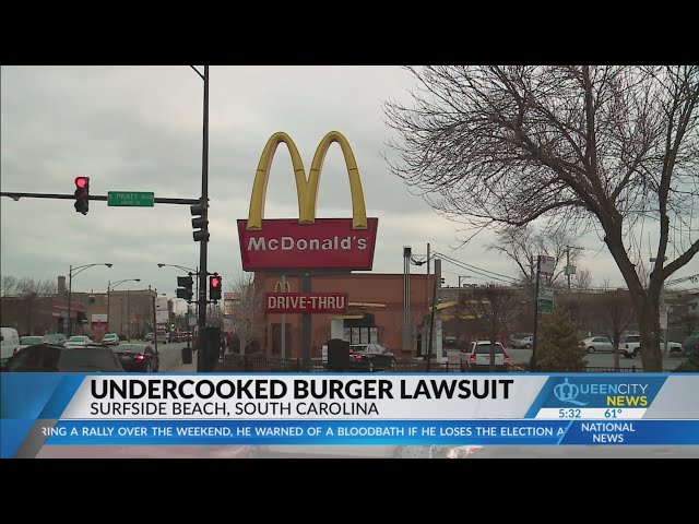 Woman sickened by undercooked McDonald’s burger in SC, lawsuit claims