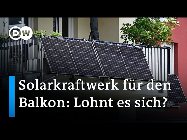 Wie viel Strom kann man mit einer Solaranlage am Balkon einsparen? | DW Nacjrichten