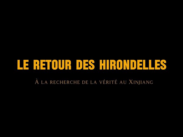 Bande-annonce de « Le retour des hirondelles - À la recherche de la vérité au Xinjiang »