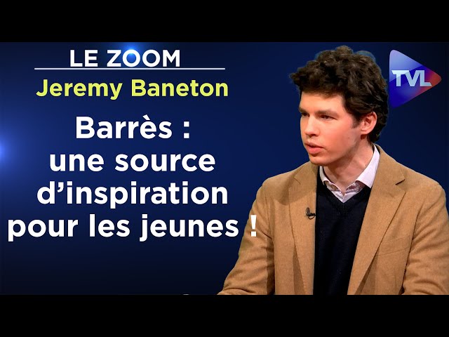 Maurice Barrès, le prince de la jeunesse - Le Zoom - Jeremy Baneton - TVL