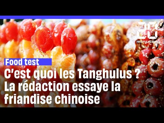 C'est quoi le tanghulu ? La rédaction essaye la friandise chinoise