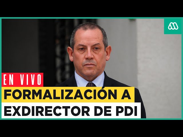 EN VIVO | Audiencia de formalización de exdirector de la PDI Sergio Muñoz