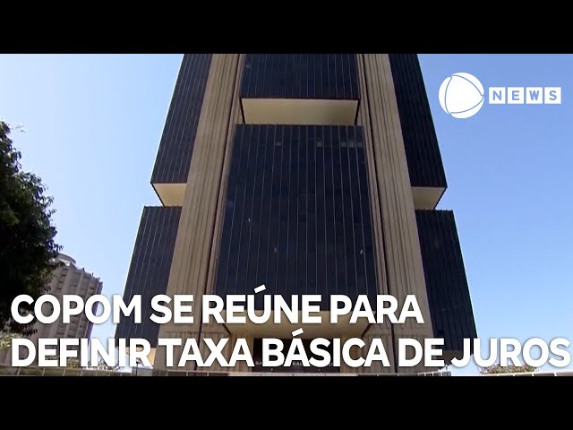 Copom se reúne para definir taxa básica de juros