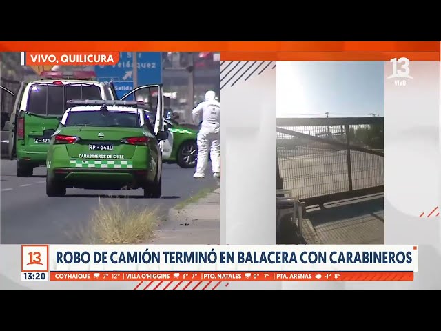 Robo de camión terminó en balacera con carabineros