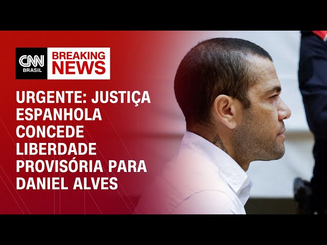 Urgente: Justiça espanhola concede liberdade provisória para Daniel Alves | CNN NOVO DIA