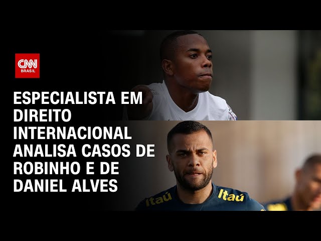 Especialista em Direito Internacional analisa casos de Robinho e de Daniel Alves | CNN NOVO DIA