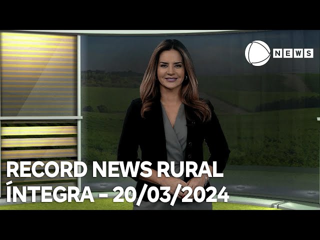 Record News Rural - 20/03/2024