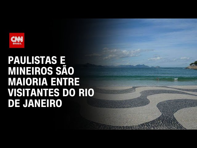 Paulistas e mineiros são maioria entre visitantes do Rio de Janeiro | LIVE CNN