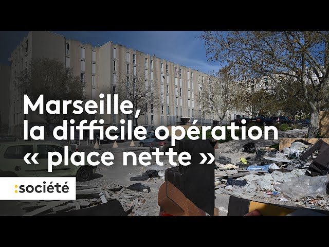 Marseille, la difficile opération place nette