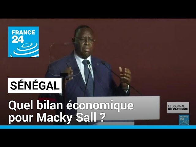 Sénégal : quel bilan économique pour Macky Sall ? • FRANCE 24