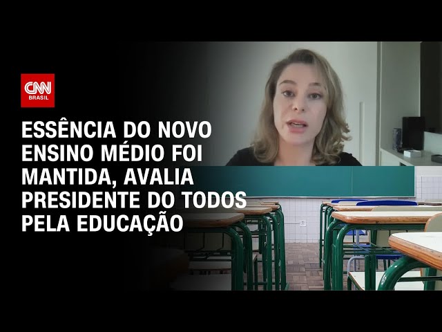 Novo Ensino Médio: essência foi mantida, avalia presidente do Todos pela Educação | BRASIL MEIO-DIA