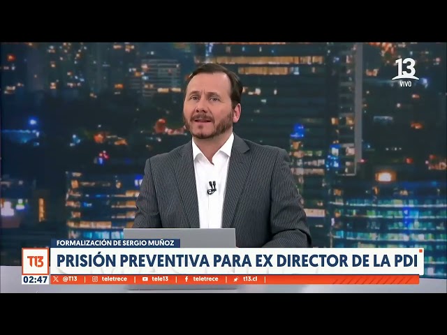 Mesa de Análisis: La prisión preventiva para ex director de la PDI