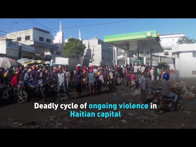 Deadly cycle of ongoing violence in Haitian capital