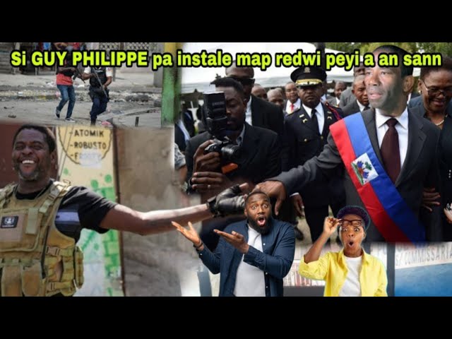 Pral gen zen nan vil la!Guy Philipe ap enstale nan jou yo sil pA pran peyi a lap toun1 an sann gwo