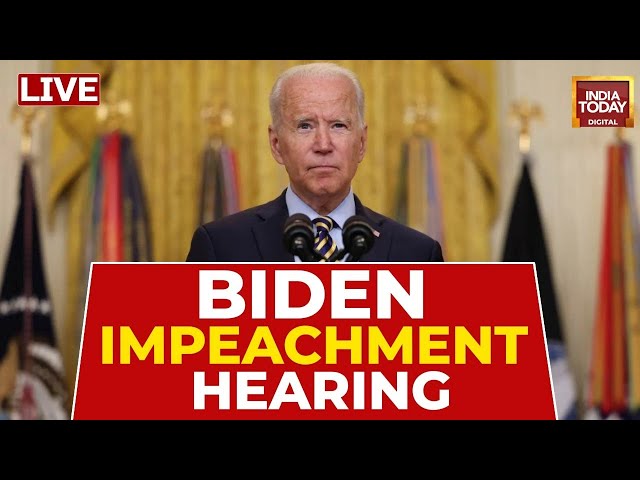 LIVE: Biden Impeachment Hearing LIVE News | US News LIVE | Biden Impeachment News | India Today LIVE