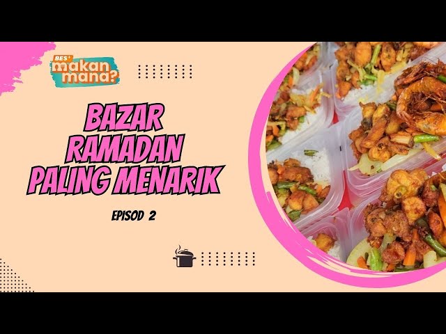 BES+ MAKAN MANA - Bazar Ramadan Paling Menarik, Episod 2