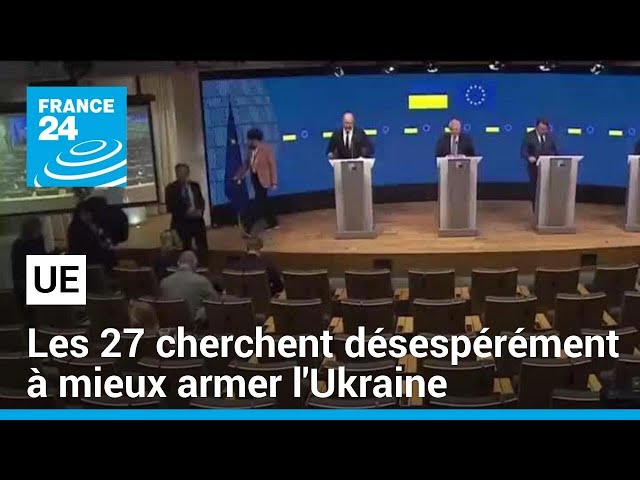 Les dirigeants européens cherchent désespérément à mieux armer l'Ukraine face à la menace russe