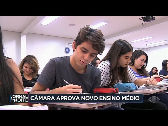 Câmara dos Deputados aprova Novo Ensino Médio