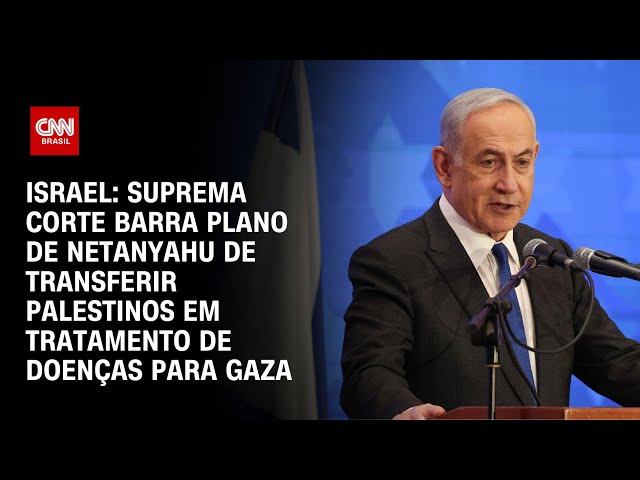 Israel: Suprema Corte barra transferência de palestinos em tratamento de doenças |CNN NOVO DIA